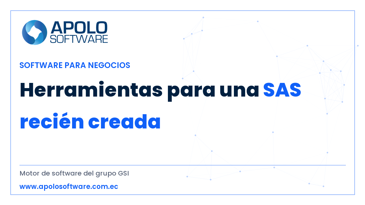 herramientas tecnológicas para una SAS — ApoloSoftware