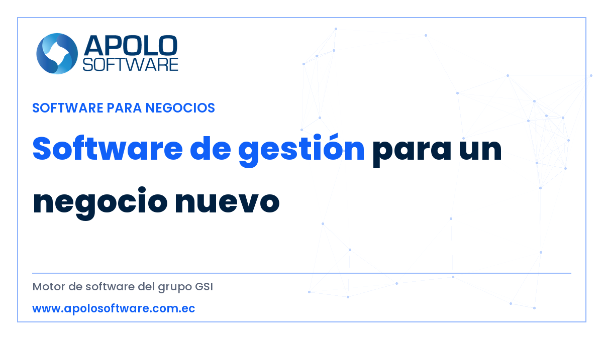 software de gestión para un negocio nuevo — ApoloSoftware